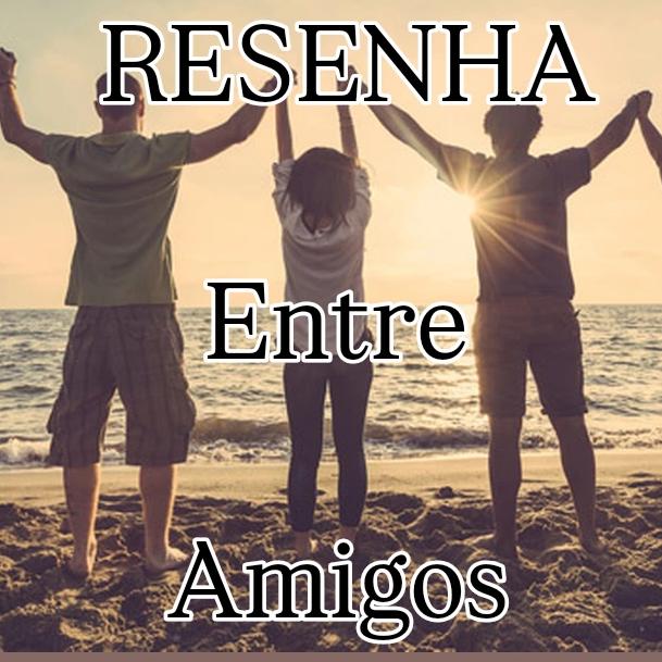 Resenha entre amigos